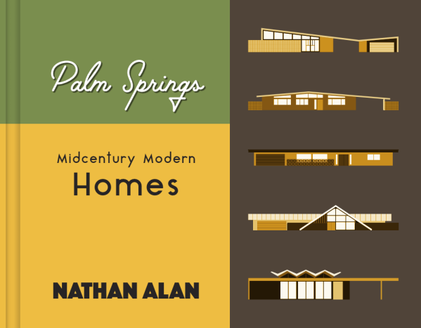 A large rendering of the book cover for Palm Springs Midcentury Modern Homes by Nathan Alan.